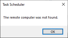 task scheduler - remote computer was not found
